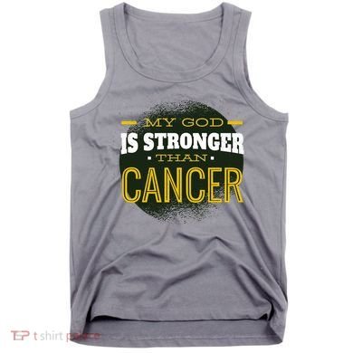 My God Is Stronger Than Cancer Tank Top