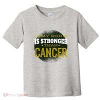 My God Is Stronger Than Cancer Toddler T-Shirt thumb 0