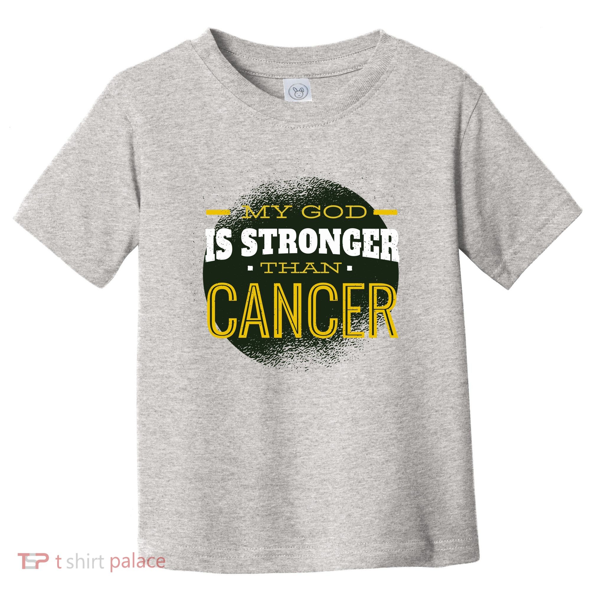 My God Is Stronger Than Cancer Toddler T-Shirt