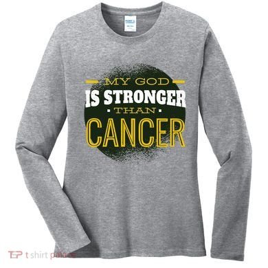 My God Is Stronger Than Cancer Women's Long Sleeve Shirt