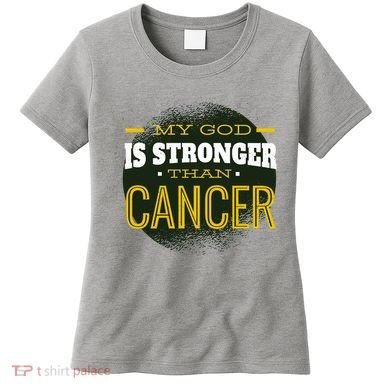 My God Is Stronger Than Cancer Women's T-Shirt