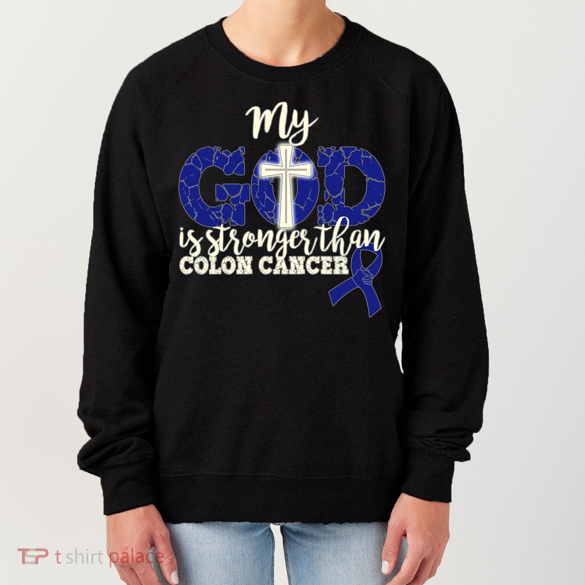 My God Is Stronger Than Colon Cancer Women's Sweatshirt