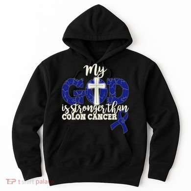 My God Is Stronger Than Colon Cancer Hoodie