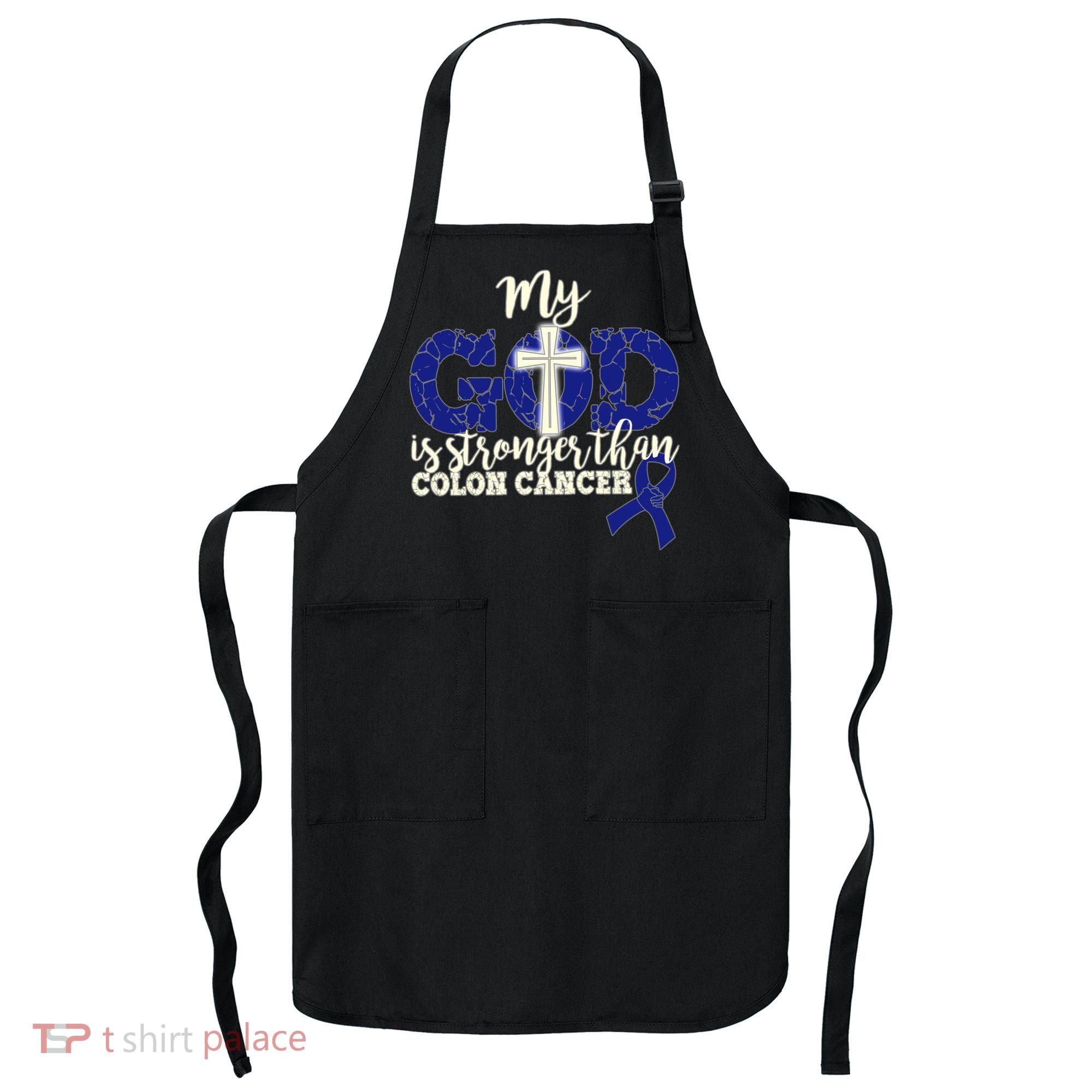 My God Is Stronger Than Colon Cancer Apron