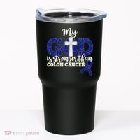 My God Is Stronger Than Colon Cancer Tumbler thumb 0