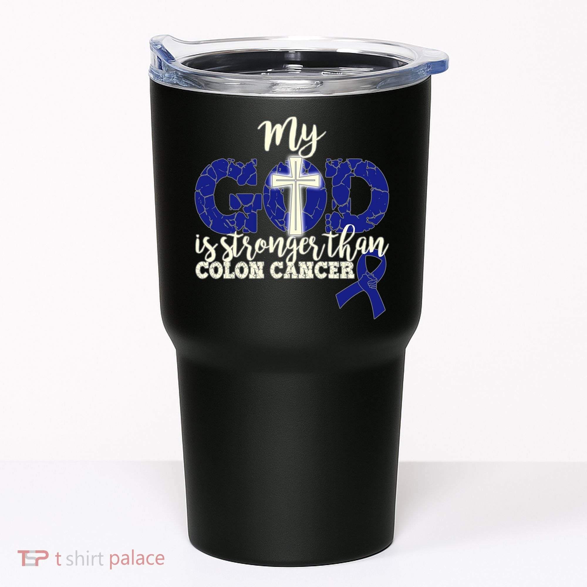 My God Is Stronger Than Colon Cancer Tumbler