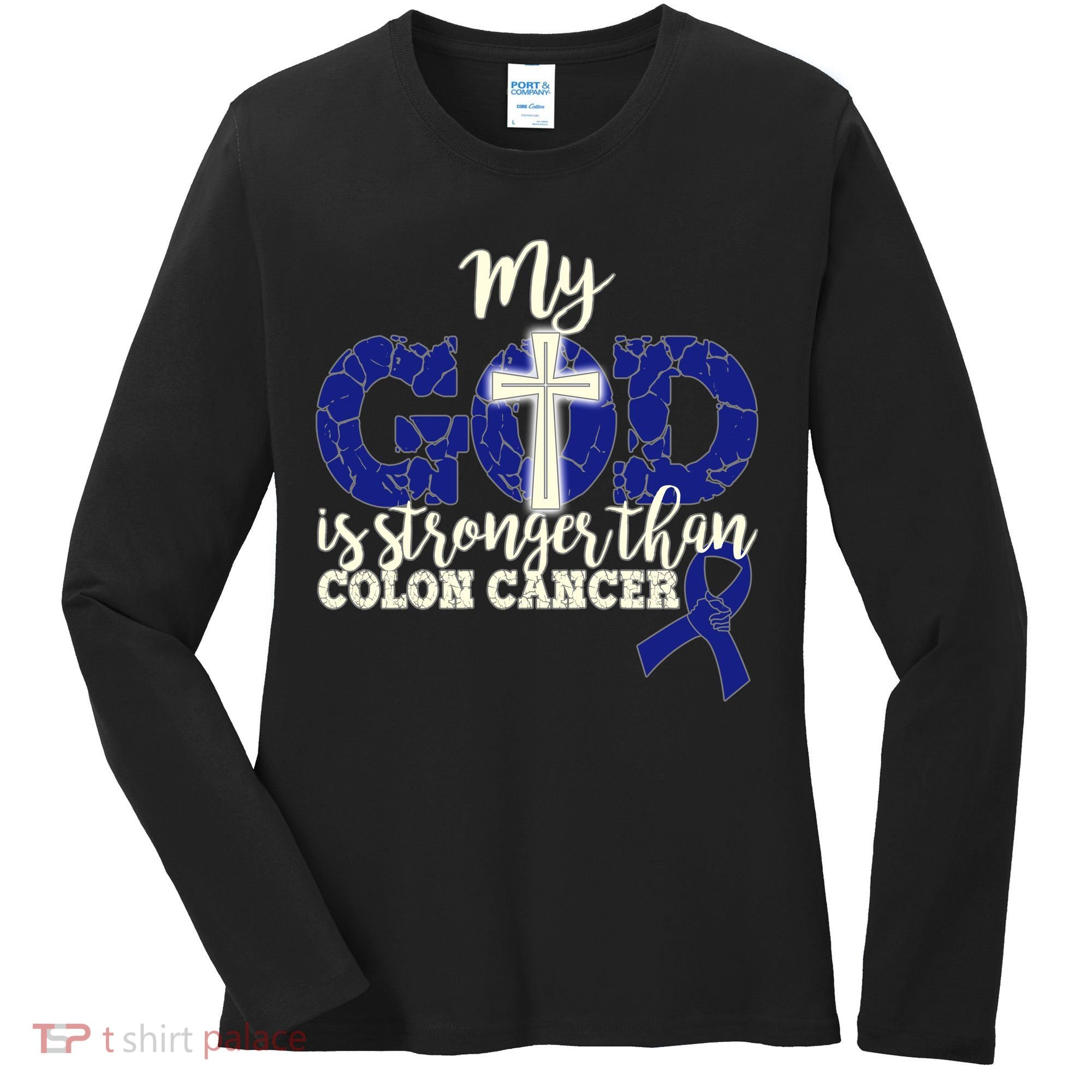 My God Is Stronger Than Colon Cancer Women's Long Sleeve Shirt