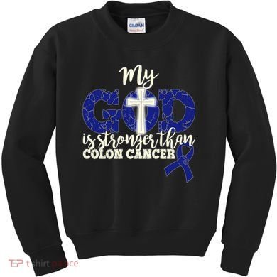 My God Is Stronger Than Colon Cancer Kids Sweatshirt