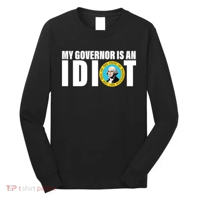 My Governor Is A Idiot Long Sleeve Shirt