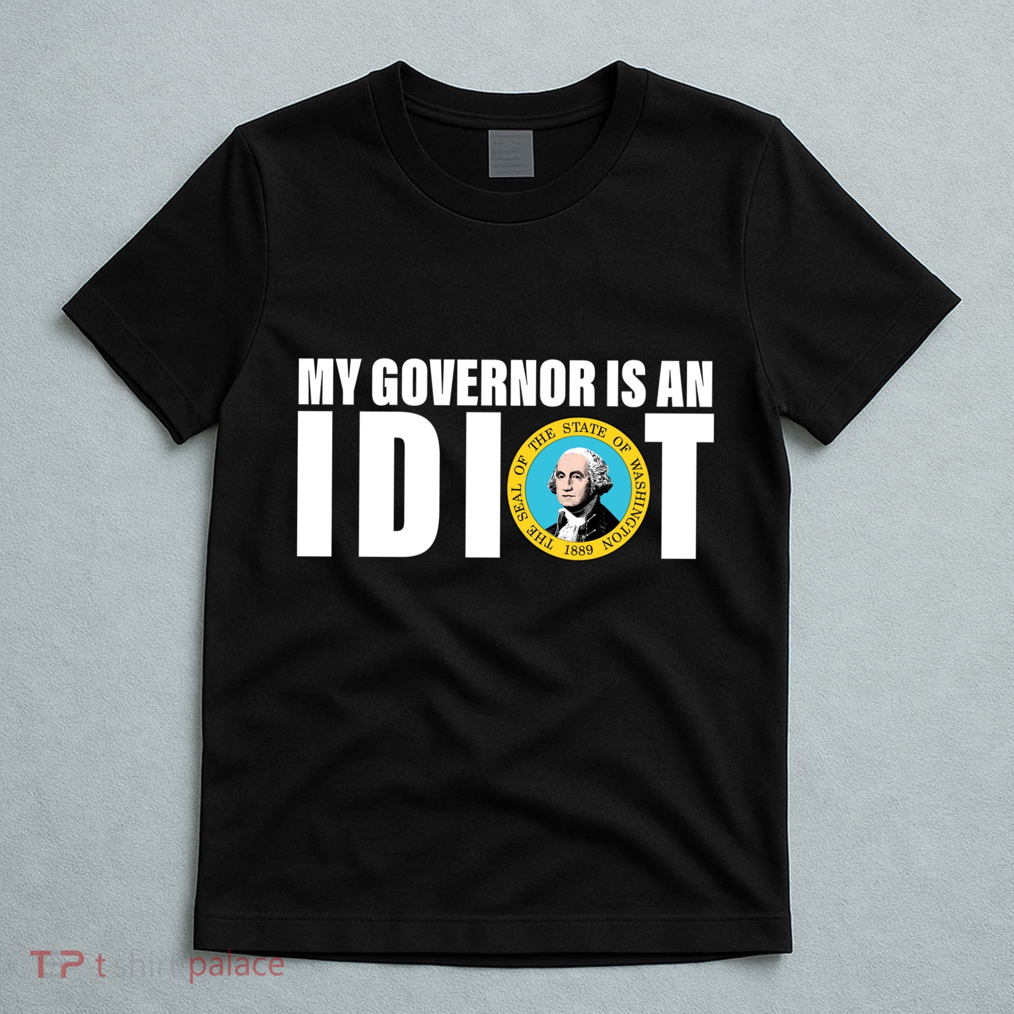 My Governor Is A Idiot T-Shirt
