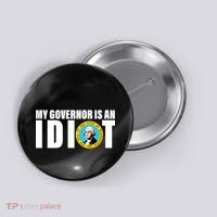My Governor Is A Idiot Button thumb 0