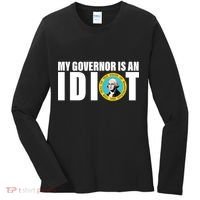 My Governor Is A Idiot Women's Long Sleeve Shirt thumb 0