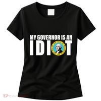 My Governor Is A Idiot Women's T-Shirt thumb 0