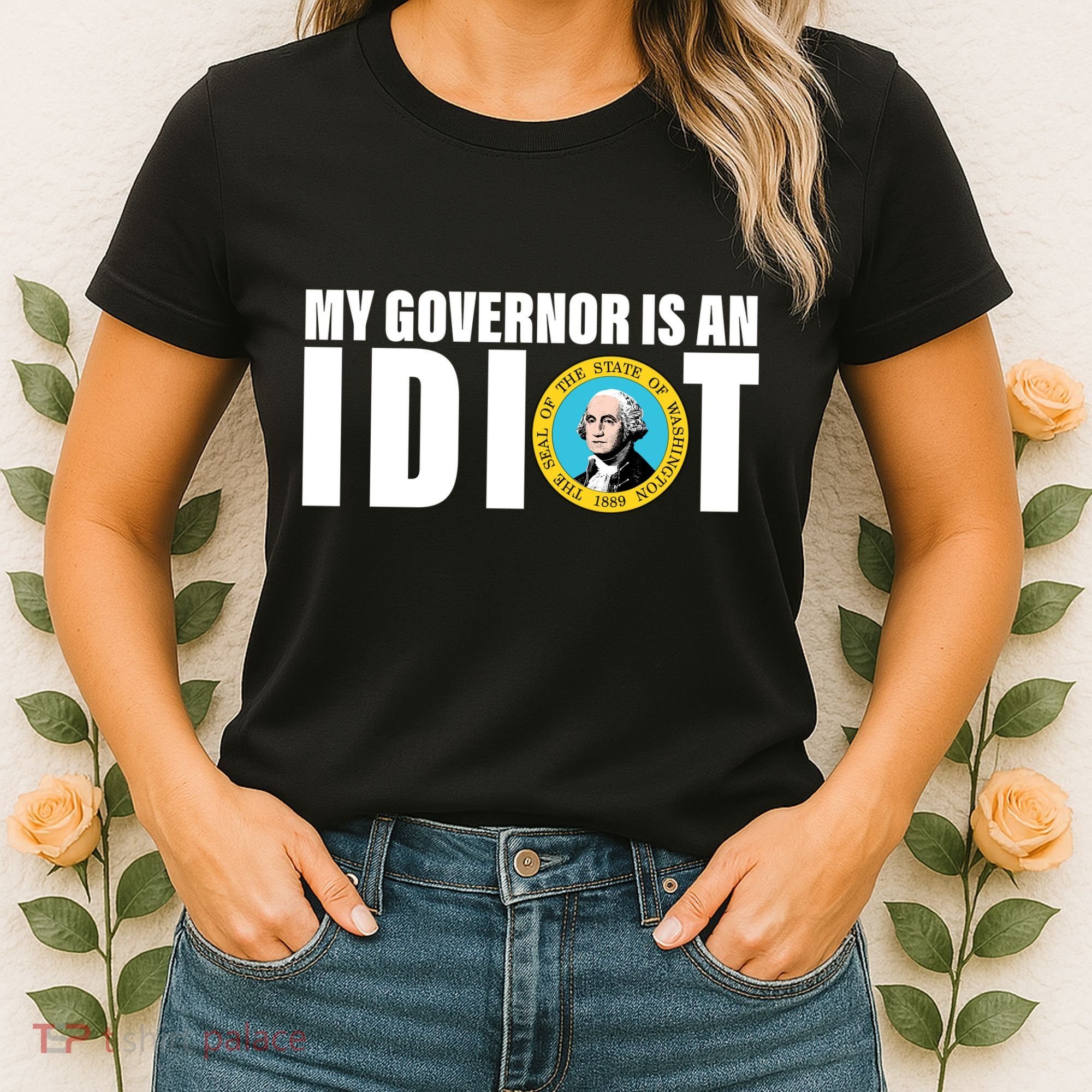 My Governor Is A Idiot Women's T-Shirt