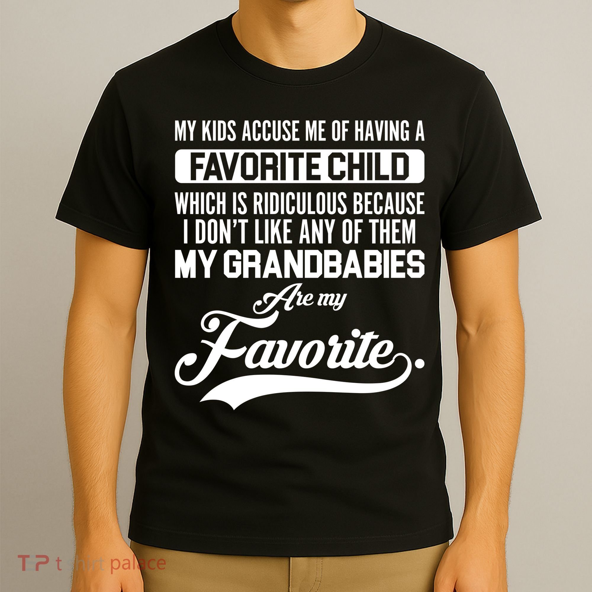 My Grandbabies Are My Favorite - Gift For Grandpa & Grandma T-Shirt