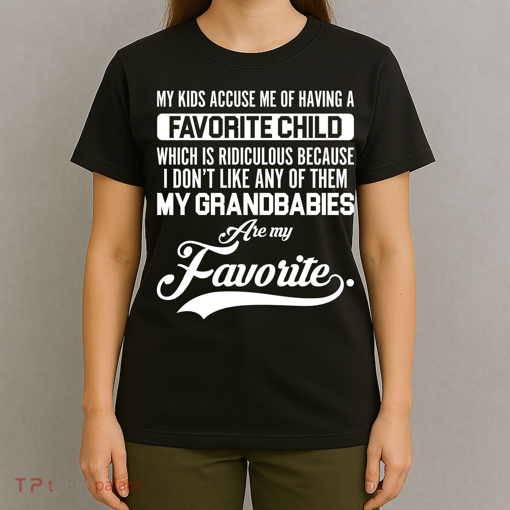 My Grandbabies Are My Favorite - Gift For Grandpa & Grandma T-Shirt