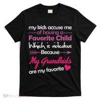 My Grandkids Are My Favorite Child T-Shirt thumb 0