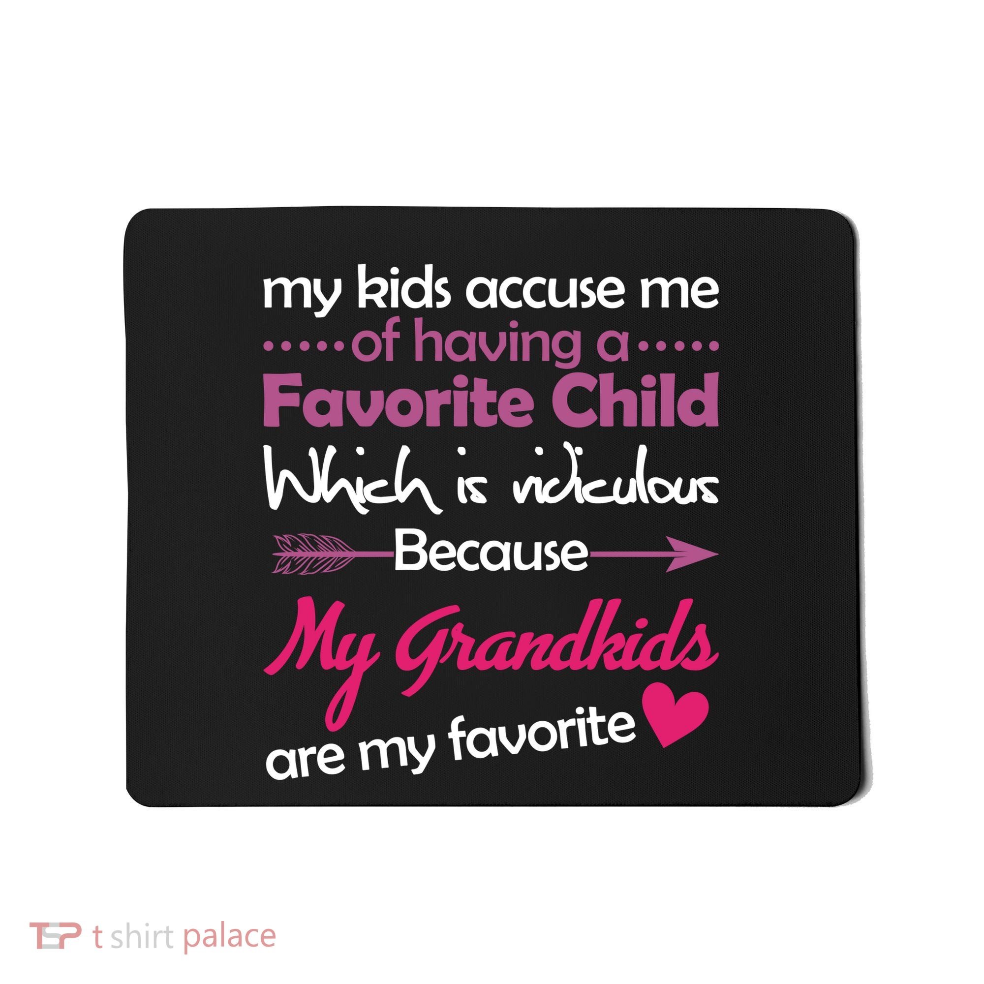 My Grandkids Are My Favorite Child Mousepad