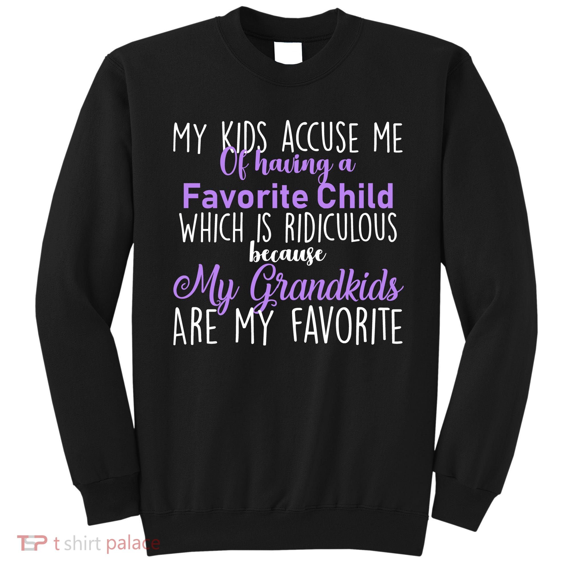 My Grandkids Are My Favorite Funny Grandparents Sweatshirt