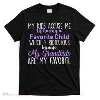 My Grandkids Are My Favorite Funny Grandparents T-Shirt thumb 0