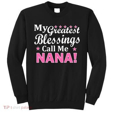 My Greatest Blessings Call Me Nana Sweatshirt