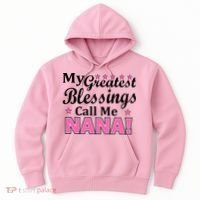 My Greatest Blessings Call Me Nana Hoodie thumb 0