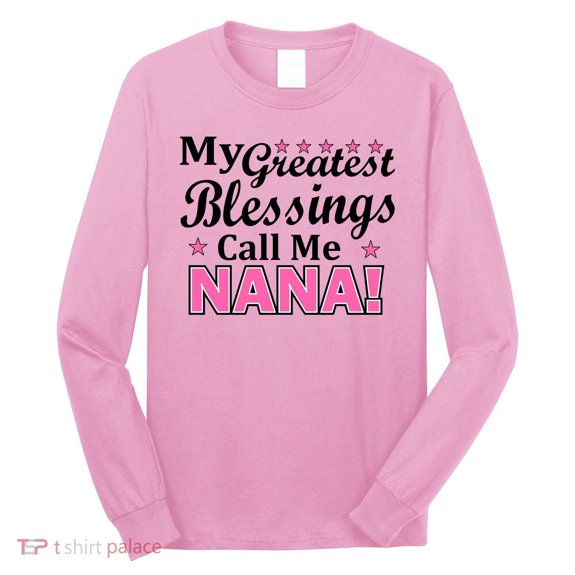My Greatest Blessings Call Me Nana Long Sleeve Shirt