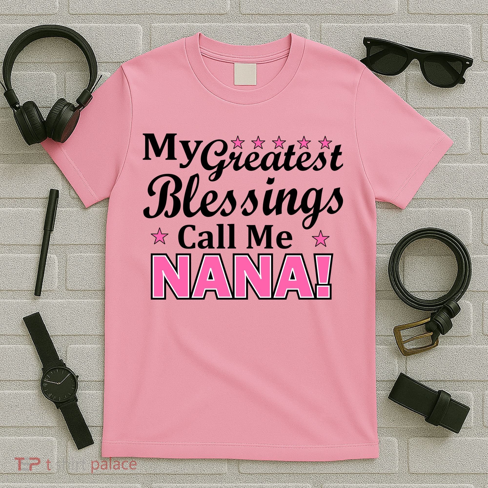 My Greatest Blessings Call Me Nana T-Shirt