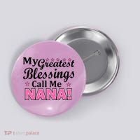 My Greatest Blessings Call Me Nana Button thumb 0