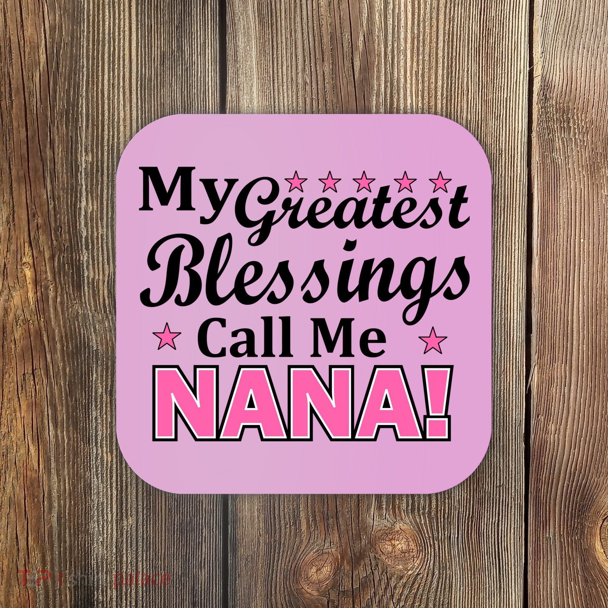 My Greatest Blessings Call Me Nana Coaster