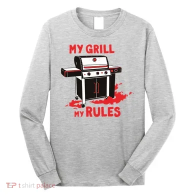 My Grill My Rules Long Sleeve Shirt