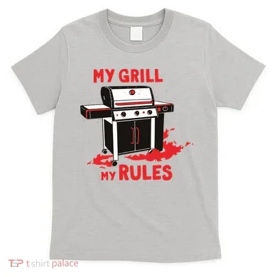 My Grill My Rules T-Shirt
