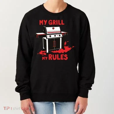 My Grill My Rules Women's Sweatshirt