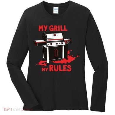 My Grill My Rules Women's Long Sleeve Shirt