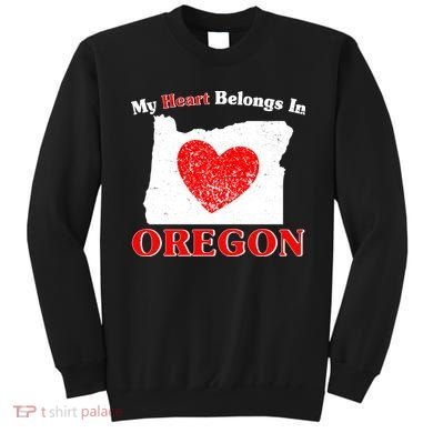 My Heart Belongs In Oregon Sweatshirt