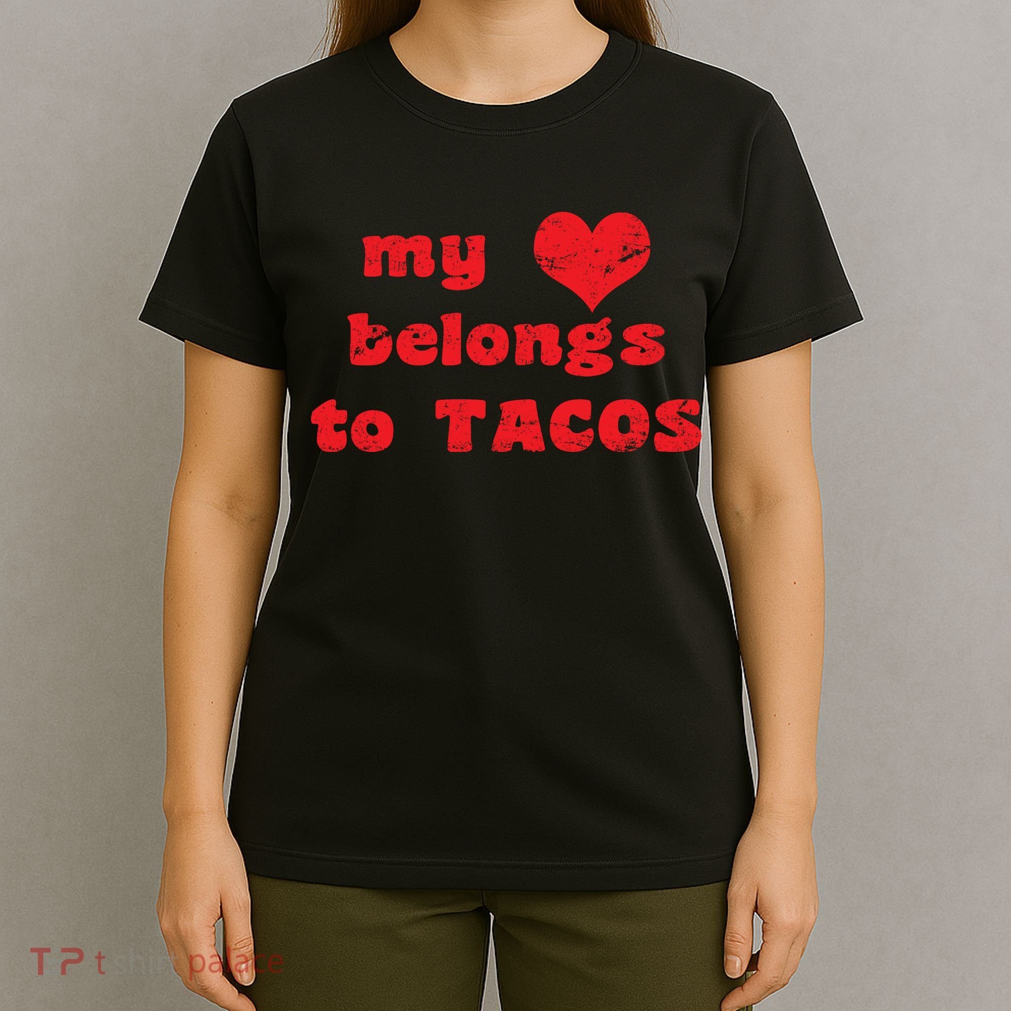 My Heart Belongs To Tacos Valentines Day T-Shirt
