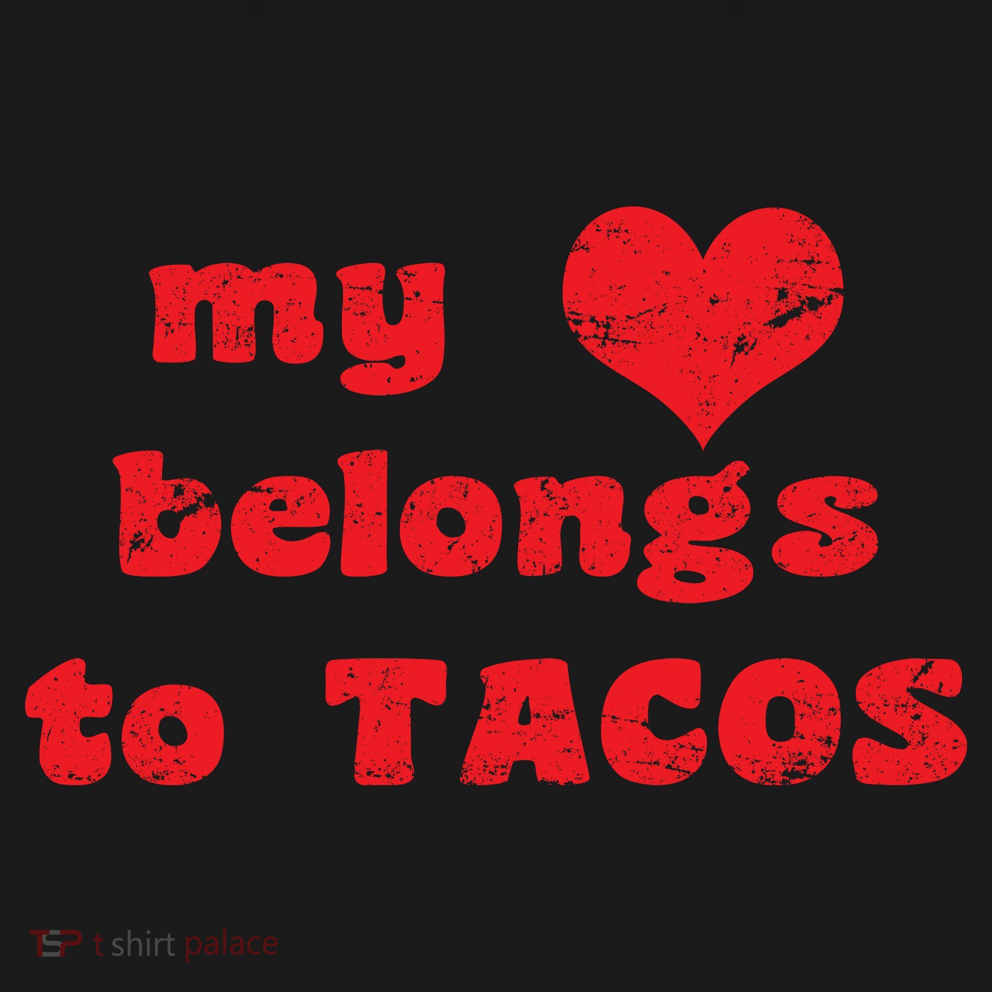 My Heart Belongs To Tacos Valentines Day T-Shirt