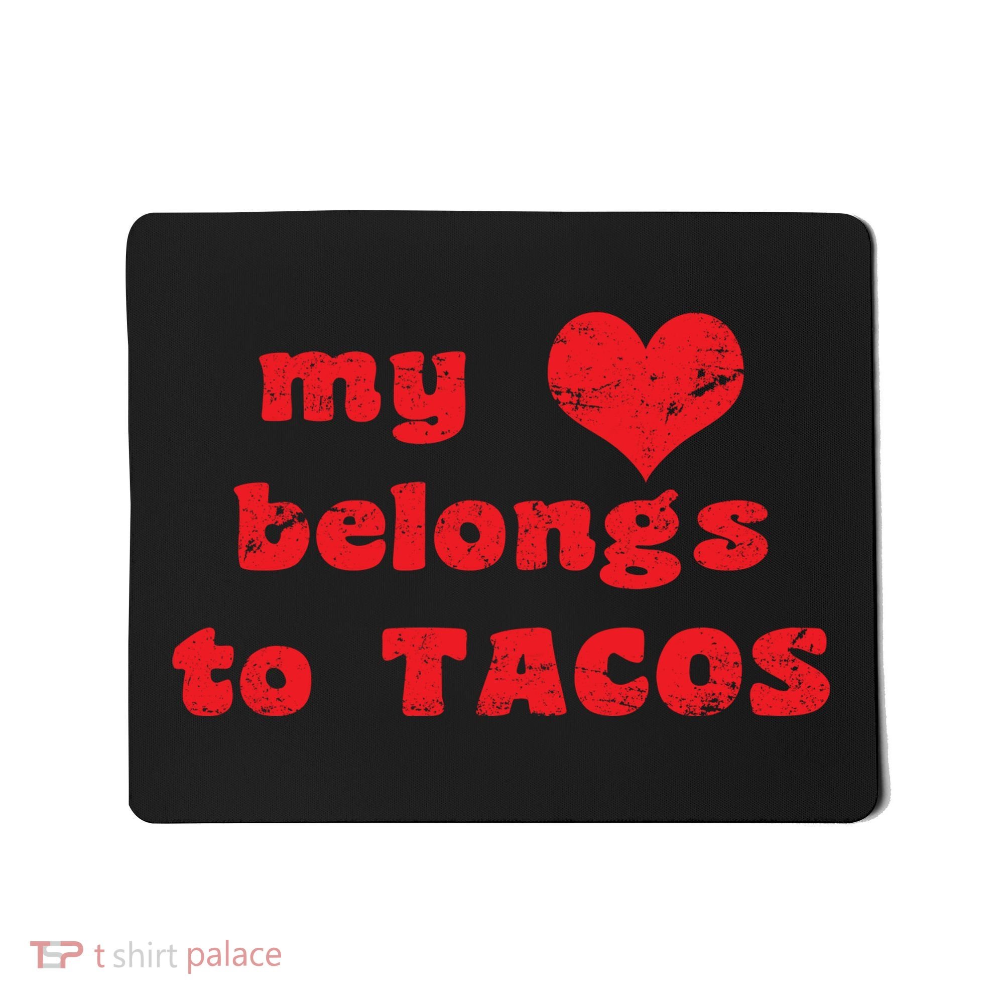 My Heart Belongs To Tacos Valentines Day Mousepad