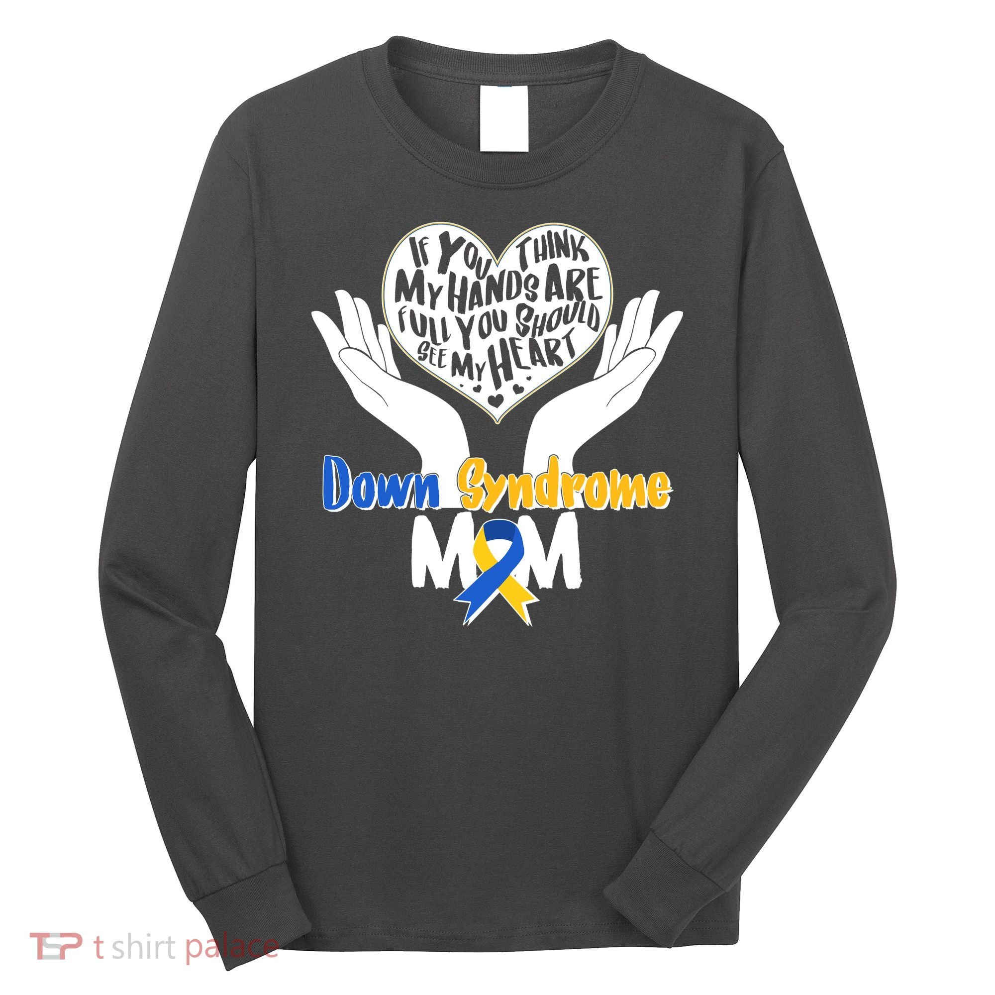 My Heart is Full - Down Syndrome Mom Long Sleeve Shirt