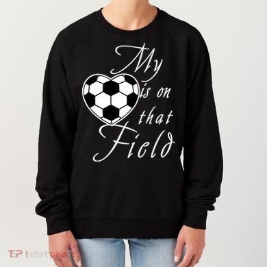 My Heart Is On that Field Cute Soccer Women's Sweatshirt