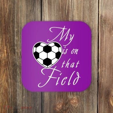 My Heart Is On that Field Cute Soccer Coaster