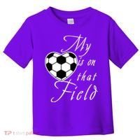 My Heart Is On that Field Cute Soccer Toddler T-Shirt thumb 0