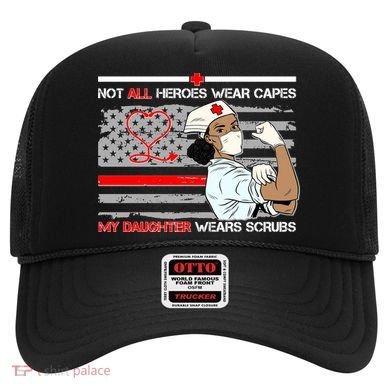 My Hero Daughter Wears Scrubs Nurse Hat