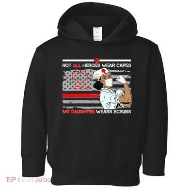 My Hero Daughter Wears Scrubs Nurse Toddler Hoodie