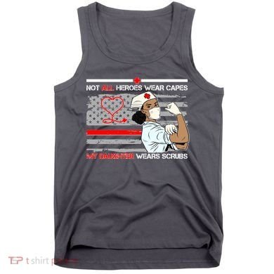 My Hero Daughter Wears Scrubs Nurse Tank Top