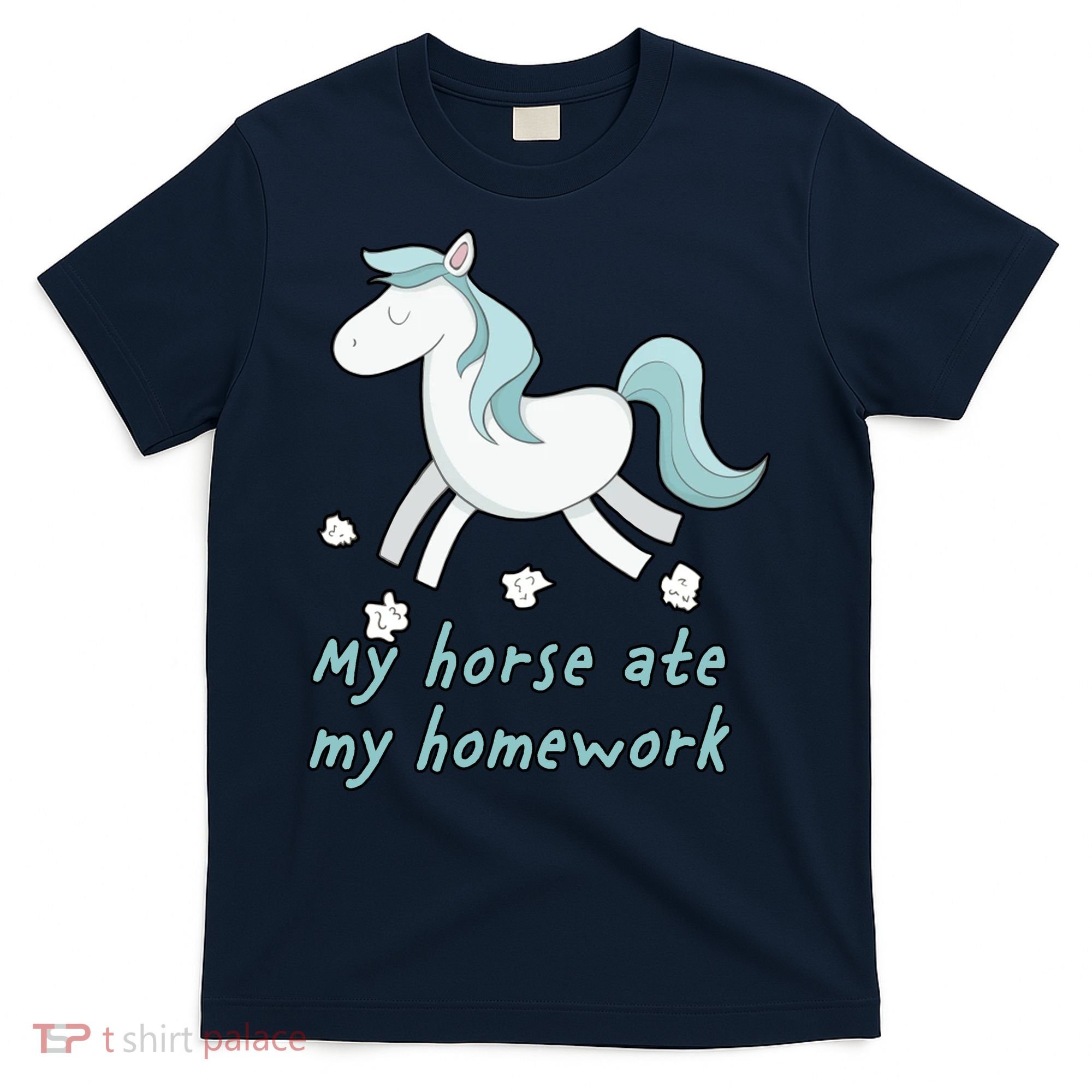 My Horse Ate My Homework T-Shirt