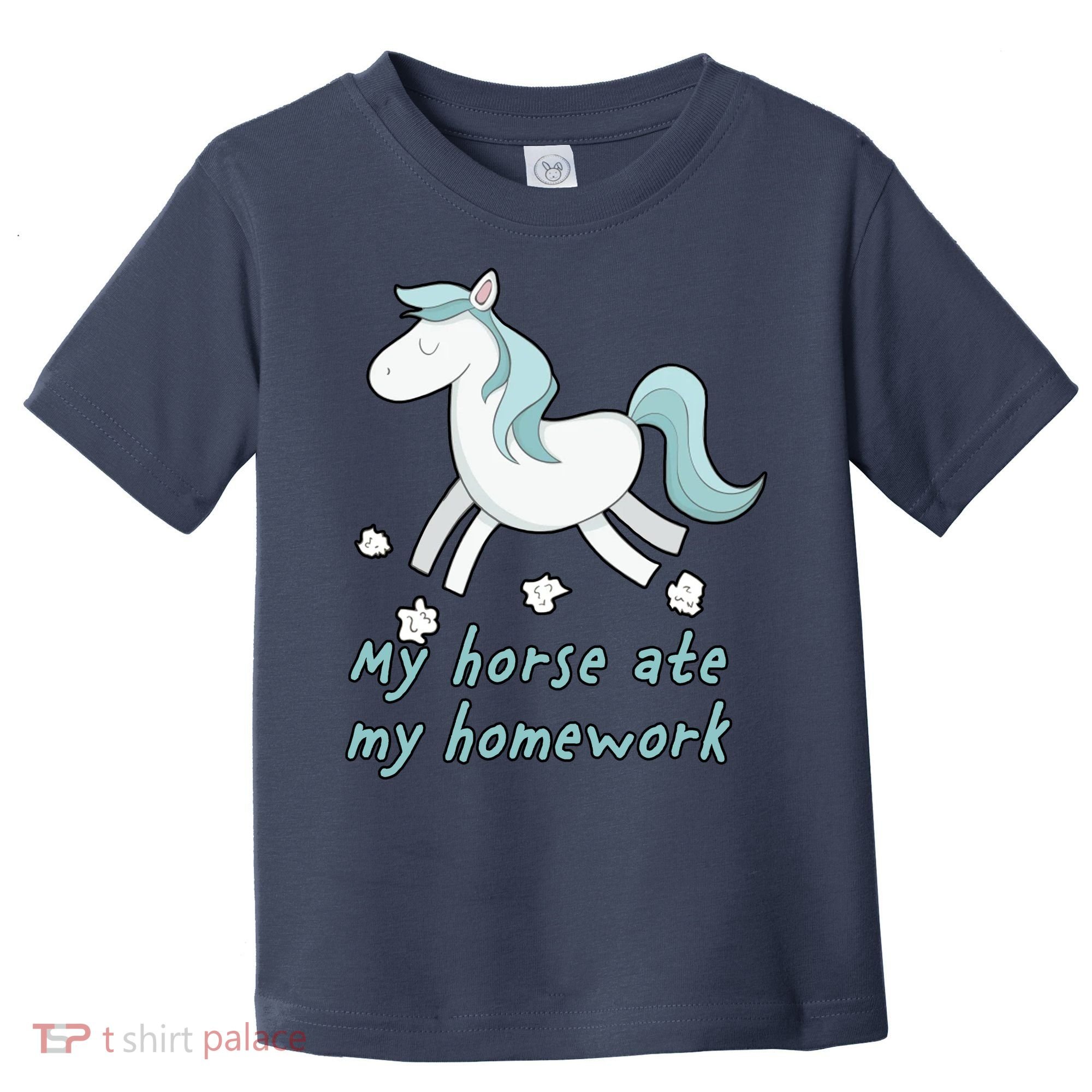 My Horse Ate My Homework Toddler T-Shirt
