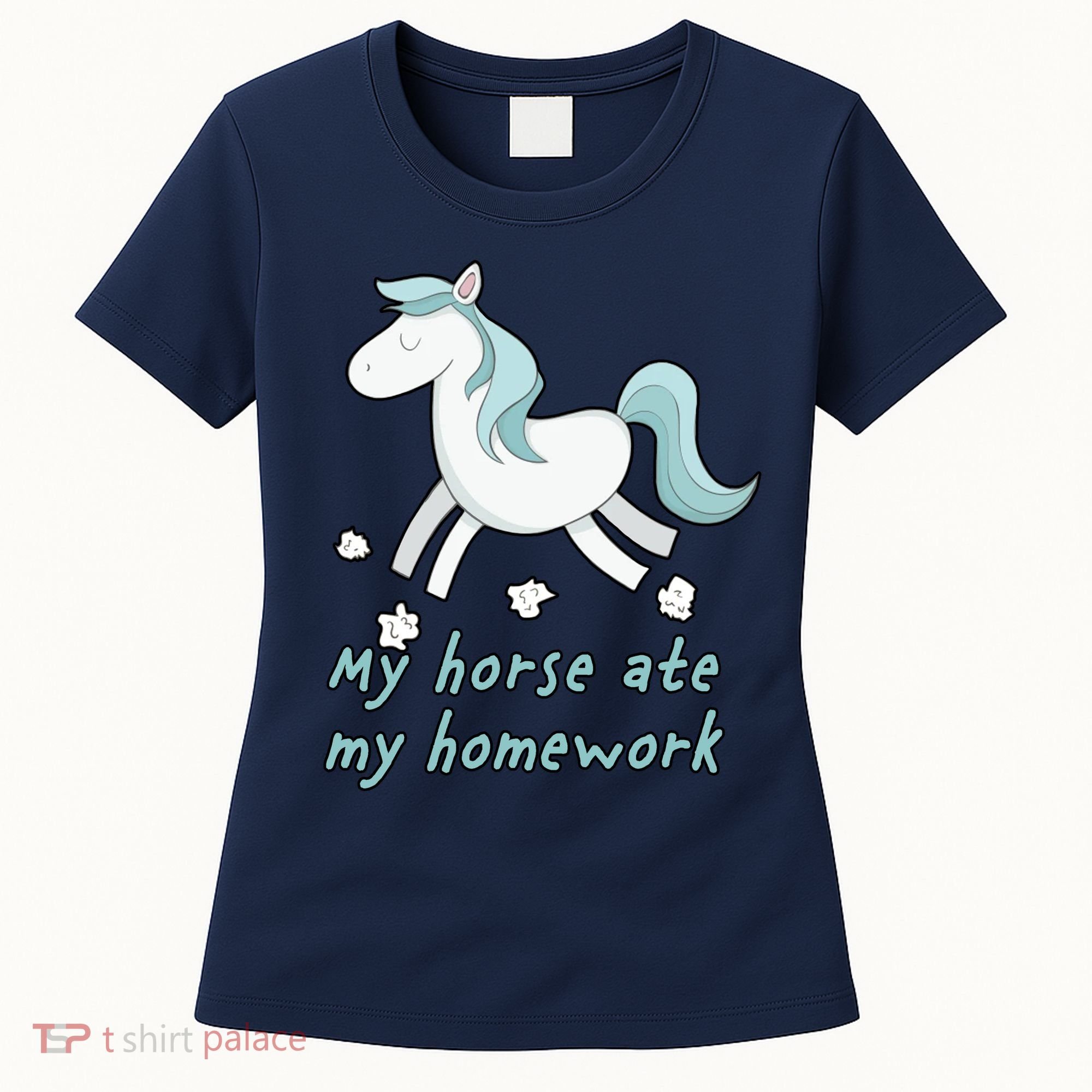 My Horse Ate My Homework Women's T-Shirt