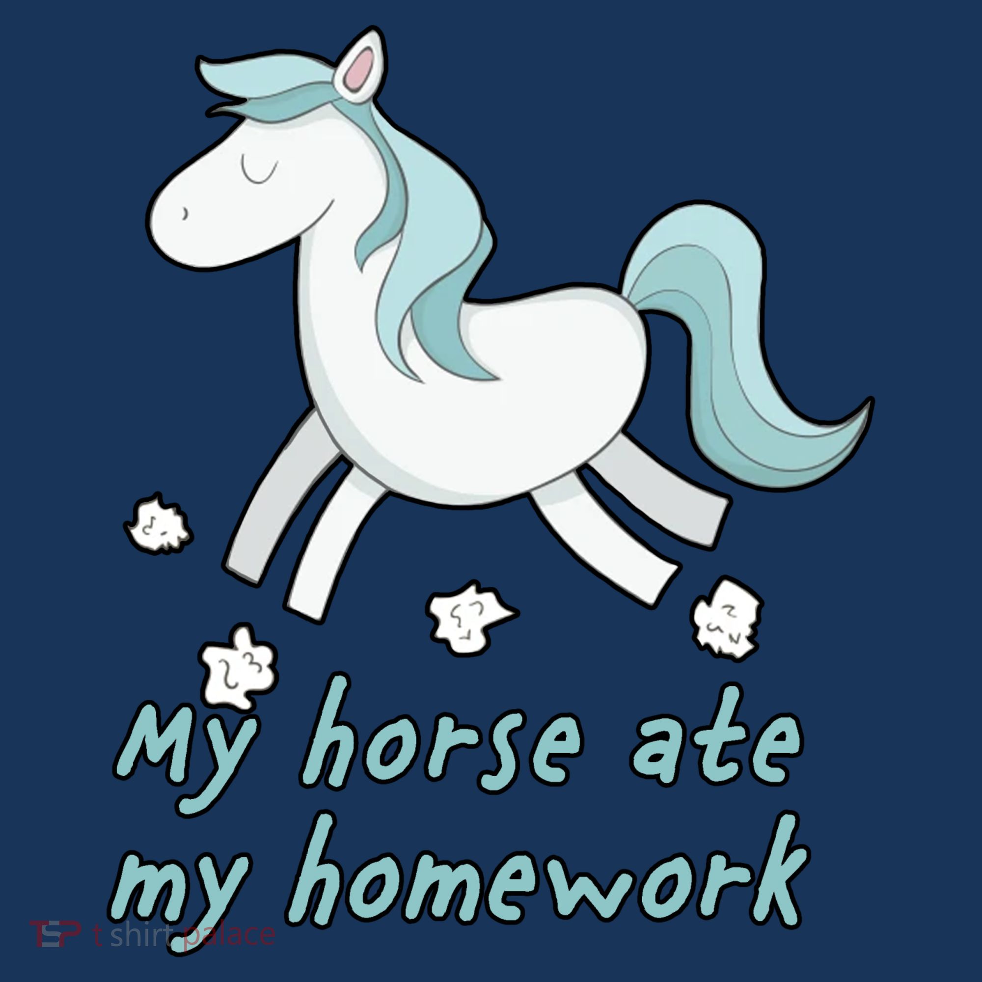 My Horse Ate My Homework Women's T-Shirt