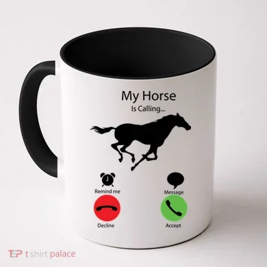 My Horse Is Calling Coffee Mug
